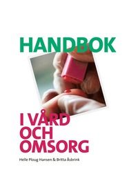 Handbok i vård och omsorg Ny upplaga