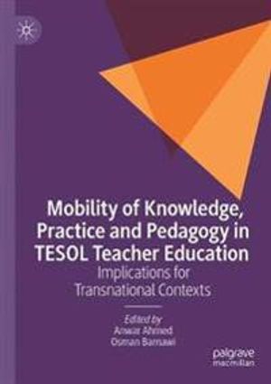 Mobility of Knowledge, Practice and Pedagogy in TESOL Teacher Education | 1:a upplagan