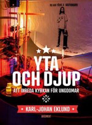 Yta och djup - att inreda kyrkan för ungdomar | 1:a upplagan