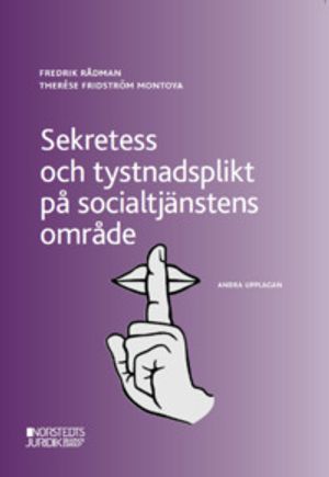 Sekretess och tystnadsplikt på socialtjänstens område |  2:e upplagan