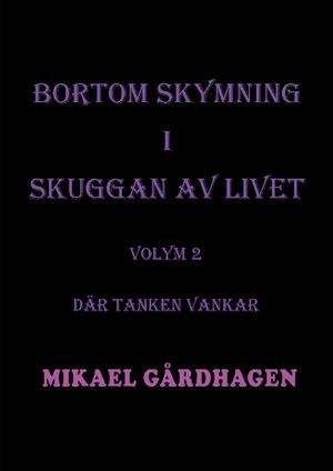 Bortom skymning i skuggan av livet. Volym 2, Där tanken vankar | 1:a upplagan