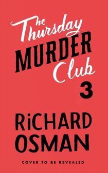 Thursday Murder Club Book 3 - The Third Book in the Thursday Murder Club My