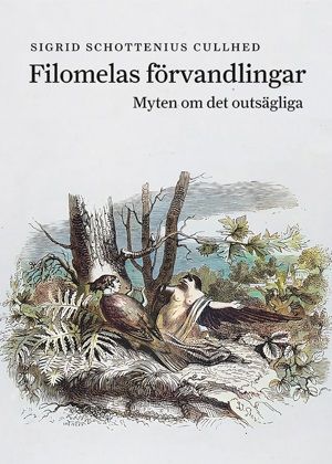 Filomelas förvandlingar. Myten om det outsägliga