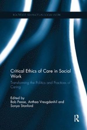 Critical Ethics of Care in Social Work | 1:a upplagan