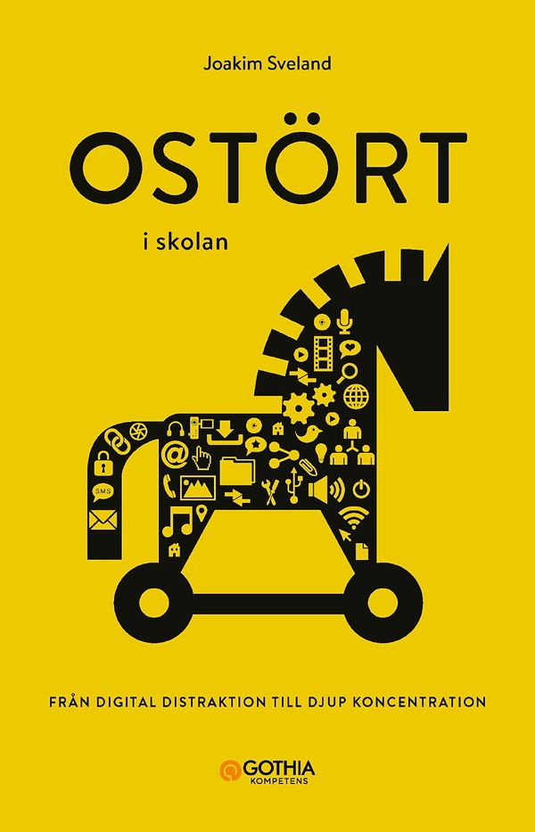 Ostört i skolan : från digital distraktion till djup koncentration | 1:a upplagan