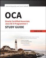 OCA: Oracle Certified Associate Java SE 8 Programmer I Study Guide: Exam 1Z | 1:a upplagan