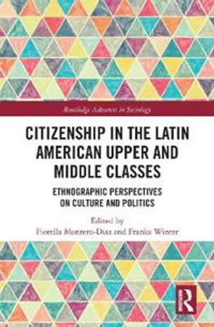 Citizenship in the Latin American Upper and Middle Classes | 1:a upplagan