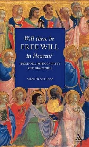 Will There Be Free Will in Heaven?