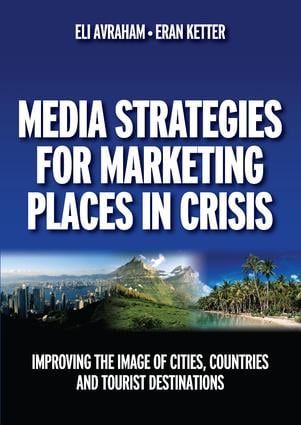 Media Strategies For Marketing Places In Crisis | 0:e upplagan