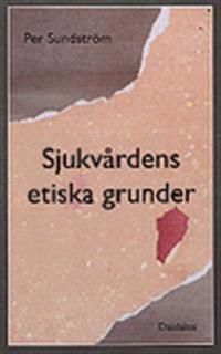 Sjukvårdens etiska grunder | 0:e upplagan