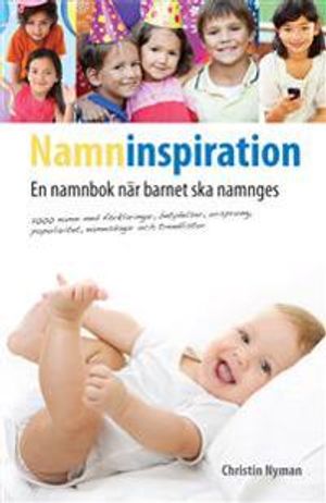 Namninspiration : en namnbok när barnet ska namnges