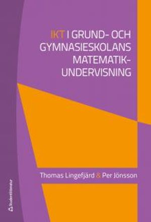 IKT i grund- och gymnasieskolans matematikundervisning | 1:a upplagan