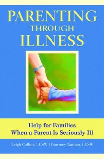 Parenting through illness - help for families when a parent is seriously il