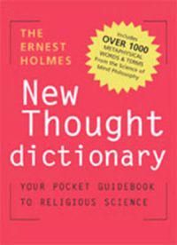 Dictionary Of New Thought Terms: The Words & Phrases Commonl