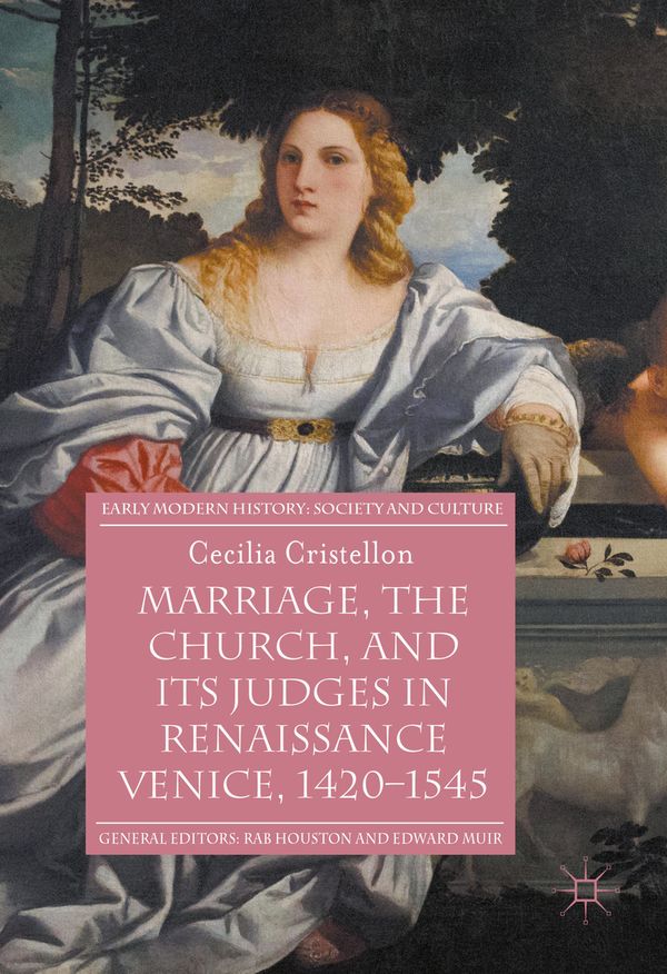 Marriage, the Church, and its Judges in Renaissance Venice, 1420-1545 | 1:a upplagan