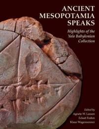 Ancient Mesopotamia Speaks – Highlights of the Yale Babylonian Collection