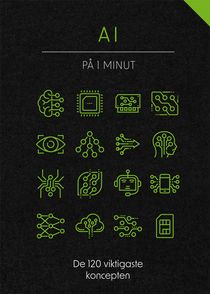 AI på 1 minut: De 120 viktigaste koncepten