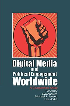 Digital Media and Political Engagement Worldwide