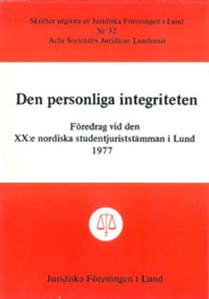 Den personliga integriteten Föredrag vid den XX:e nordiska studentjuriststämman i Lund 1977