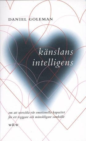 Känslans intelligens : om att utveckla vår emotionella kapacitet för ett tryggare och mänskligare samhälle | 12:e upplagan