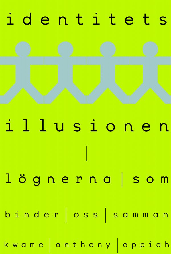 Identitetsillusionen : Lögnerna som binder oss samman | 1:a upplagan