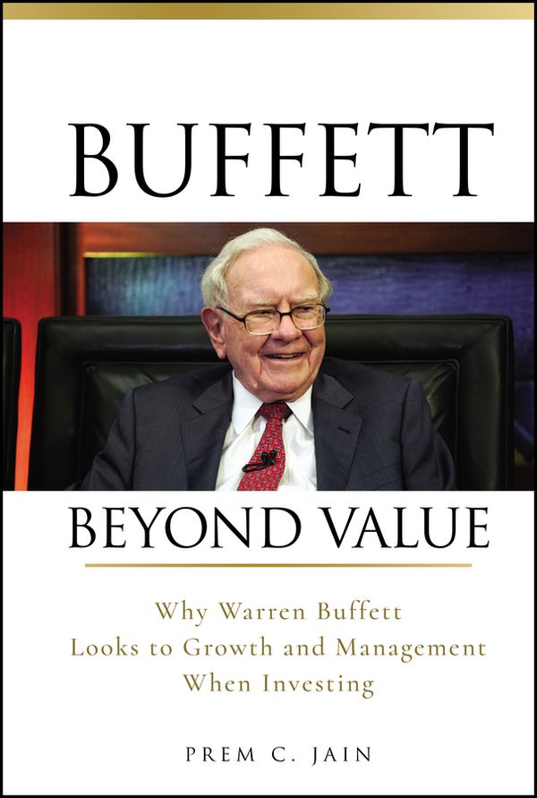 Buffett Beyond Value: Why Warren Buffett Looks to Growth and Management Whe | 1:a upplagan