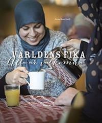 Världens fika : alla är välkomna | 1:a upplagan