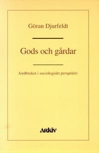 Gods och gårdar : jordbruket i sociologiskt perspektiv | 0:e upplagan
