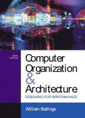 Computer Organization and Architecture | 6:e upplagan