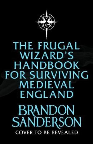 The Frugal Wizard's Handbook for Surviving Medieval England