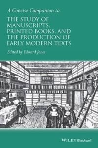 A Concise Companion to the Study of Manuscripts, Printed Books, and the Pro