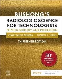 Bushong's Radiologic Science for Technologists | 13:e upplagan