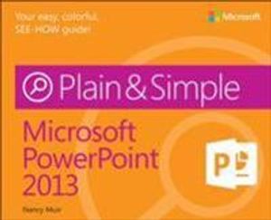 Microsoft PowerPoint 2013 Plain & Simple | 1:a upplagan