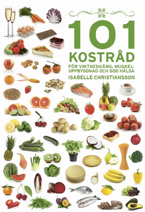 101 Kostråd för viktnedgång, muskeluppbyggnad och god hälsa | 0:e upplagan