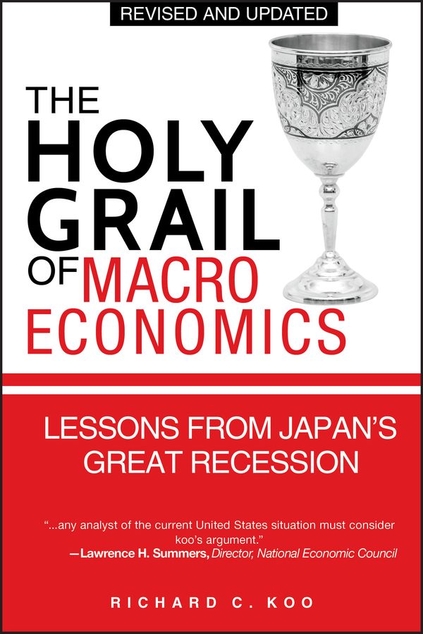 The Holy Grail of Macroeconomics: Lessons from Japan?s Great Recession, Rev | 1:a upplagan