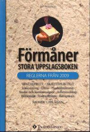 Förmåner : stora uppslagsboken : skattefritt - skattepliktigt : tjänsteförmåner, gåvor, datorlån, studie- och konferensresor, ar | 9:e upplagan