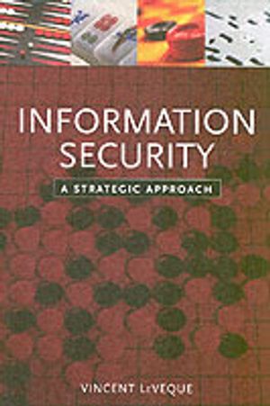 Information Security - A Strategic Approach | 1:a upplagan