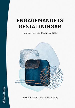 Engagemangets gestaltningar - insatser i och utanför civilsamhället | 1:a upplagan