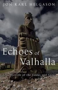 Echoes of valhalla - the afterlife of the eddas and sagas