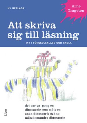 Att skriva sig till läsning : IKT i förskoleklass och skola |  2:e upplagan