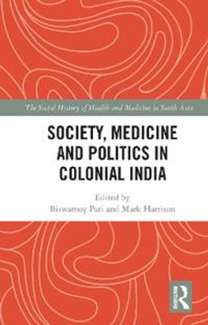 Society, Medicine and Politics in Colonial India | 1:a upplagan