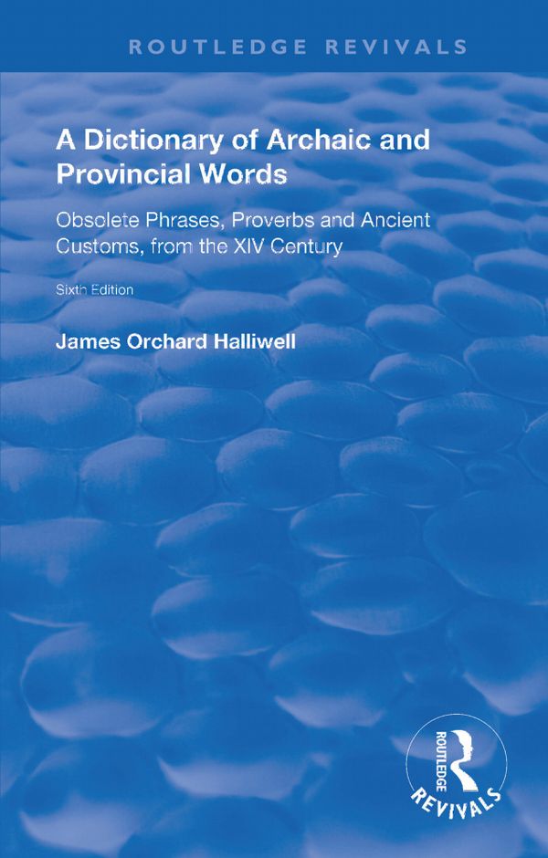 A Dictionary of Archaic and Provincial Words | 6:e upplagan