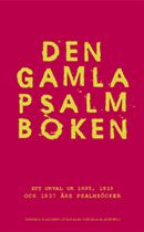 Den gamla psalmboken : ett urval ur 1695, 1819 och 1937 års psalmböcker