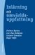 Inlärning och omvärldsuppfattning : En bok om den studerande människan