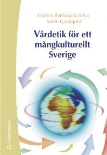 Vårdetik för ett mångkulturellt Sverige | 1:a upplagan