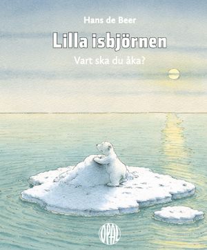 Lilla isbjörnen : Vart ska du åka? | 1:a upplagan