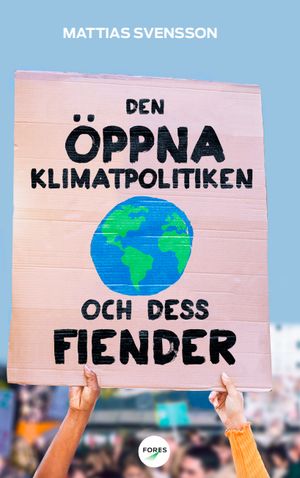 Den öppna klimatpolitiken och dess fiender | 1:a upplagan