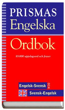 Prismas engelska ordbok - engelsk-svensk, svensk-engelsk, grammatik : 85000 uppslagsord och fraser