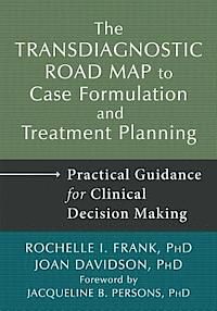 The Transdiagnostic Road Map to Case Formulation and Treatment Planning