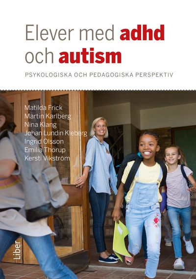 Elever med ADHD och autism - Psykologiska och pedagogiska perspektiv | 1:a upplagan